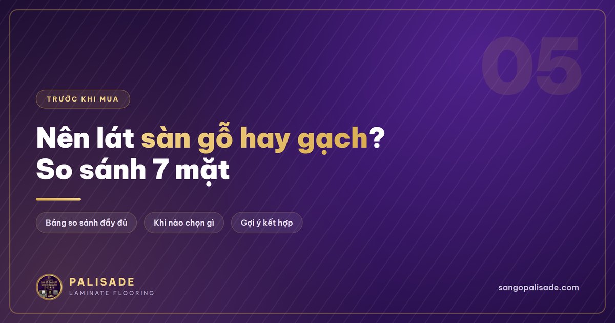 So sánh sàn gỗ và gạch cho nhà ở