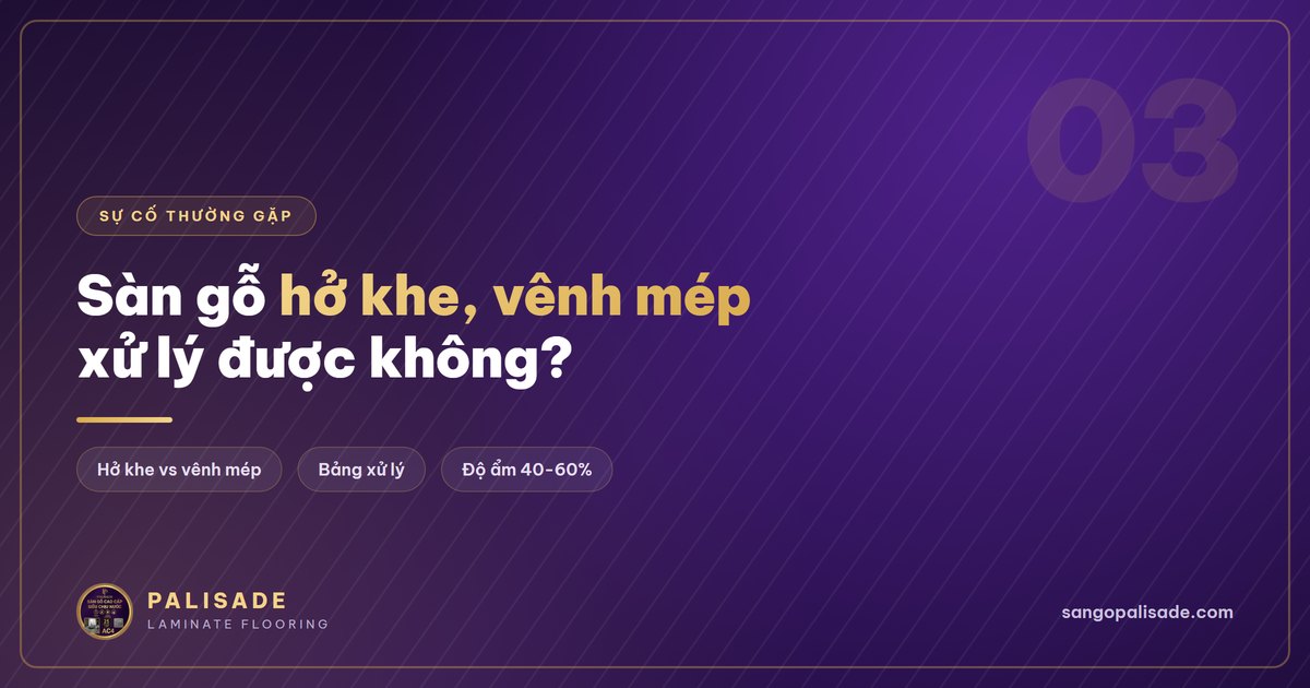Sàn gỗ lát khít không hở khe vênh mép